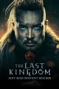 The Last Kingdom : Sept rois doivent mourir